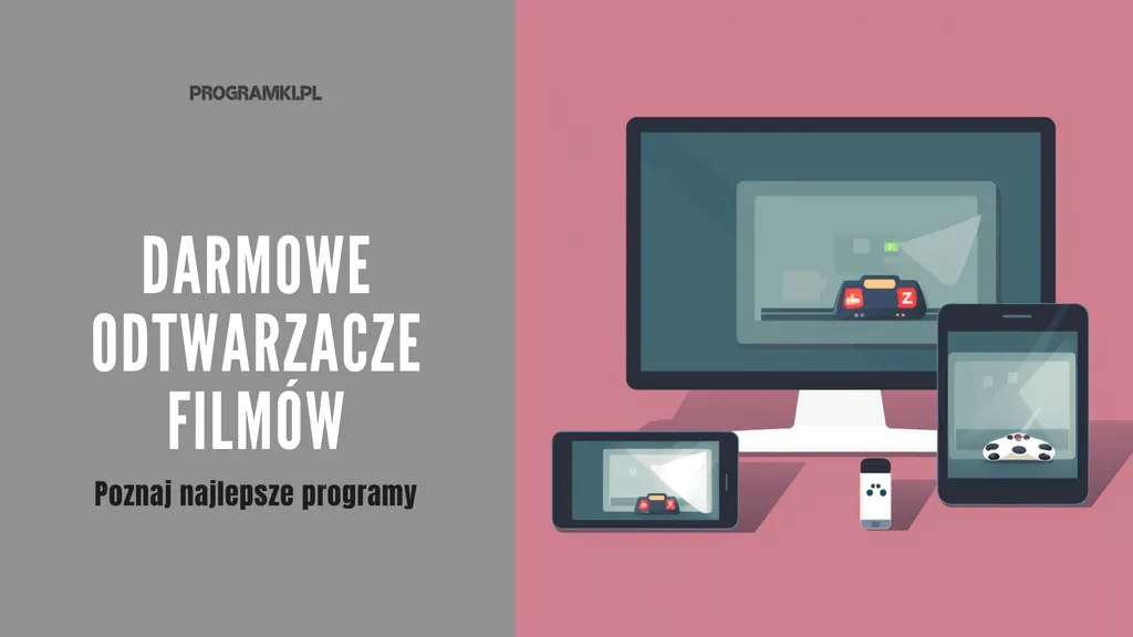 Darmowy odtwarzacz filmów – jaki program będzie najlepszy