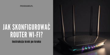 Jak skonfigurować router Wi-Fi Instrukcja konfiguracji Wi-Fi krok po kroku